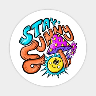 Stay Sunny Merch Magnet